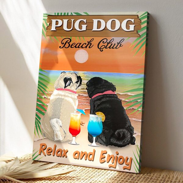 Pug Dog Beach Club Relax And Enjoy – Dog Pictures – Dog Canvas Poster – Dog Wall Art – Gifts For Dog Lovers – Furlidays