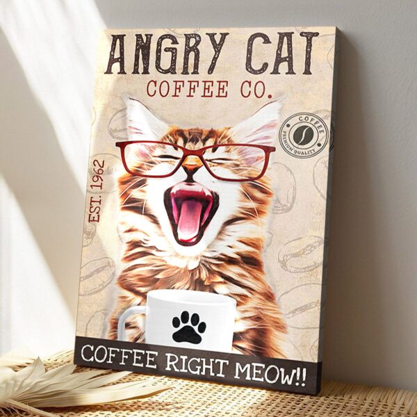 Angry Cat Coffee Co – Coffee Right Meow – Cat Pictures – Cat Canvas Poster – Cat Wall Art – Gifts For Cat Lovers – Furlidays