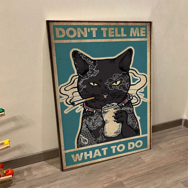 Portrait Canvas – Funny Black Cat Vintage Poster – Don’t Tell Me What To Do – Canvas Print Poster – Cat Lover Painting Canvas – Furlidays