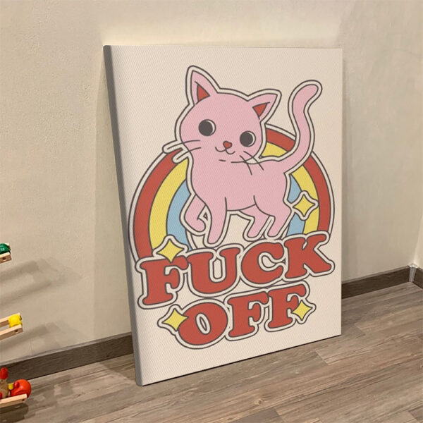 Cat Portrait Canvas – Fuck Off – Cats Canvas Print – Cat Canvas – Cat Wall Art Canvas = Furlidays