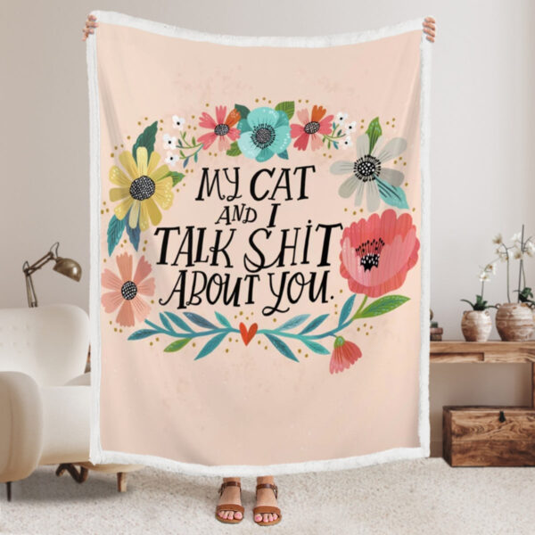 Cat Fleece Blanket – My Cat And I Talk Shit About You – Cat Painting Blanket – Cats Blanket – Furlidays