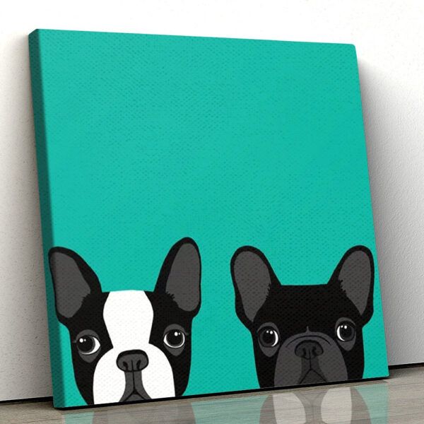 Dog Square Canvas – Boston Terrier And French Bulldog – Dogs Canvas Print – Dog Wall Art Canvas – Furlidays