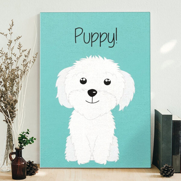 Dog Portrait Canvas – It Is A Puppy – National Puppy Day Canvas Print -Dog Canvas Print – Dog Wall Art Canvas – Dog Poster Printing – Furlidays