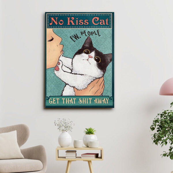 Tuxedo Cat – No Kiss Cat Get That Shit Away – Cat Pictures – Cat Canvas Poster – Cat Wall Art – Gifts For Cat Lovers – Furlidays
