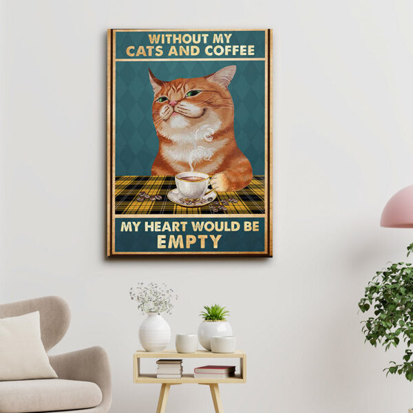 Without My Cats And Coffee – My Heart Would Be Empty – Cat Pictures – Cat Canvas Poster – Cat Wall Art – Gifts For Cat Lovers – Furlidays
