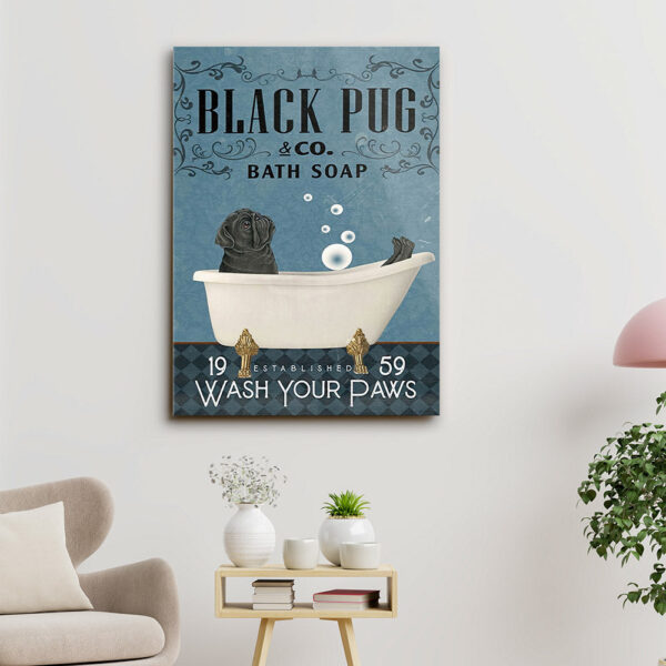 Black Pug & Co Bath Soap Wash Your Paws – Dog Pictures – Dog Canvas Poster – Dog Wall Art – Gifts For Dog Lovers – Furlidays