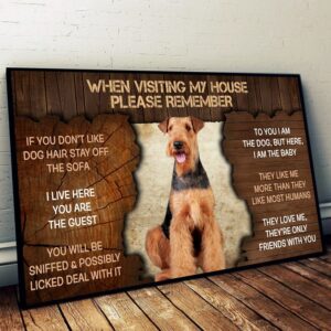 Airedale Terrier Please Remember When Visiting…