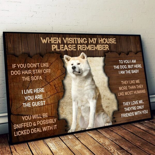 Akita Please Remember When Visiting Our House Poster –  Dog Wall Art – Poster To Print – Housewarming Gifts