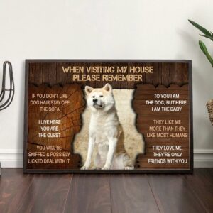 Akita Please Remember When Visiting Our House Poster Dog Wall Art Poster To Print Housewarming Gifts 2