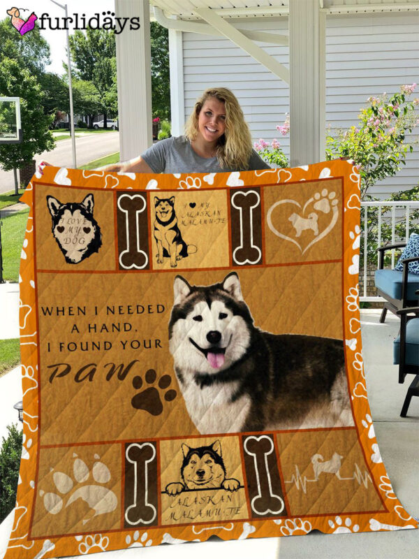 Alaskan Malamute When I Needed A Hand I Found Your Paw Quilt Blanket Great Customized Blanket Gifts For Christmas