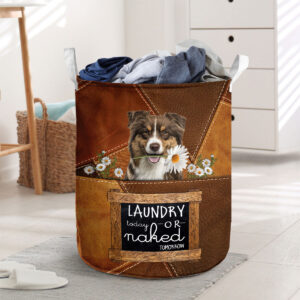 Australian Shepherd Laundry Today Or Naked Tomorrow Daisy Laundry Basket Dog Laundry Basket Mother Gift 1