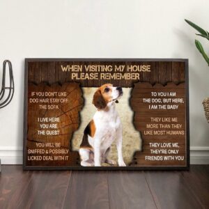 Beagle Please Remember When Visiting Our House Poster Dog Wall Art Poster To Print Housewarming Gifts 2