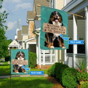 Bernese Mountain Dog Welcome To Our Happy Place Personalized Flag Garden Dog Flag Dog Flag For House 1