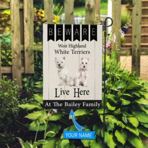 Beware West Highland White Terriers Live Here Personalized Flag Garden Dog Flag Personalized Dog Garden Flags 1