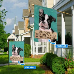 Boston Terrier Welcome To Our Happy Place Personalized Flag Garden Dog Flag Dog Flag For House 1