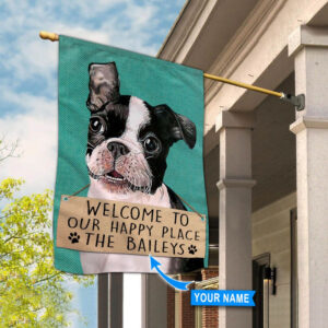 Boston Terrier Welcome To Our Happy Place Personalized Flag Garden Dog Flag Dog Flag For House 3