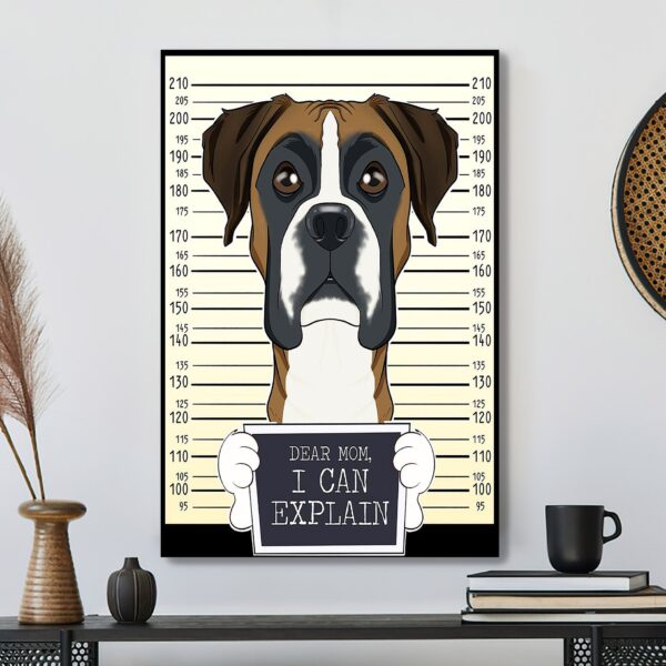 Boxer Dog Mom – Dear Mom I Can Explain – Dog Pictures – Dog Canvas Poster – Dog Wall Art – Gifts For Dog Lovers – Furlidays