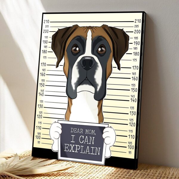 Boxer Dog Mom – Dear Mom I Can Explain – Dog Pictures – Dog Canvas Poster – Dog Wall Art – Gifts For Dog Lovers – Furlidays