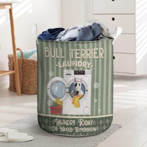 Bull Terrier Laundry Today Or Naked Tomorrow Laundry Basket Dog Laundry Basket Mother Gift Gift For Dog Lovers 1