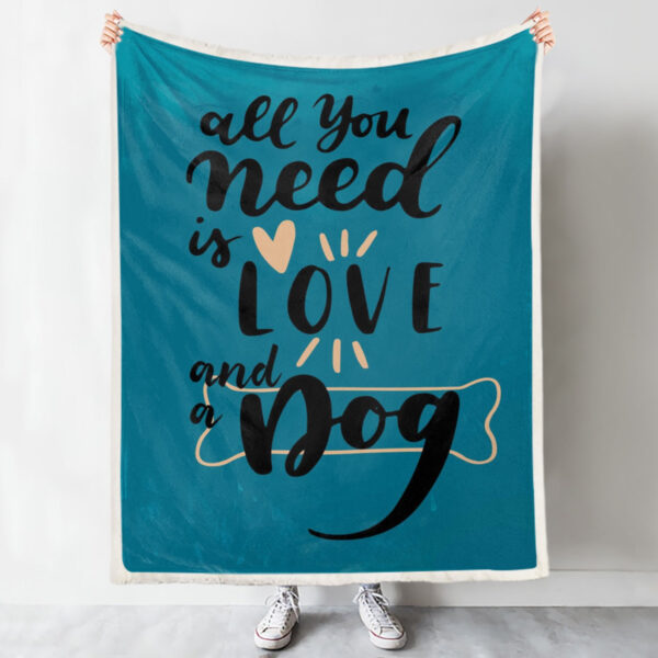 Dog Throw Blanket – All You Need Is Love And A Dog – Dog Fleece Blanket – Furlidays