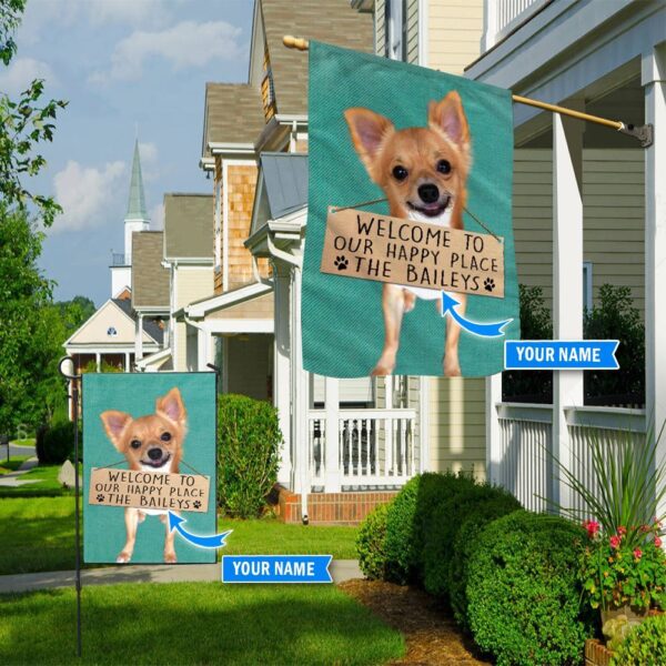 Chihuahua-Welcome To Our Happy Place Personalized Flag – Custom Dog Garden Flags – Dog Flags Outdoor