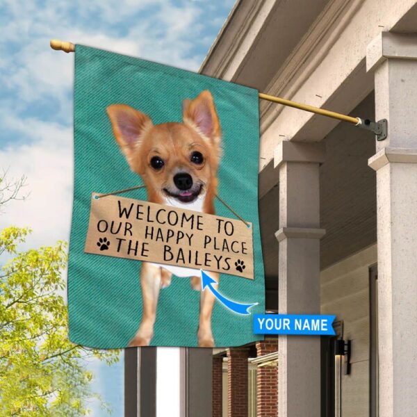 Chihuahua-Welcome To Our Happy Place Personalized Flag – Custom Dog Garden Flags – Dog Flags Outdoor
