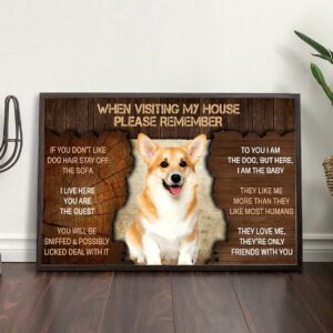 Corgi Please Remember When Visiting Our House Poster Dog Wall Art Poster To Print Housewarming Gifts 2
