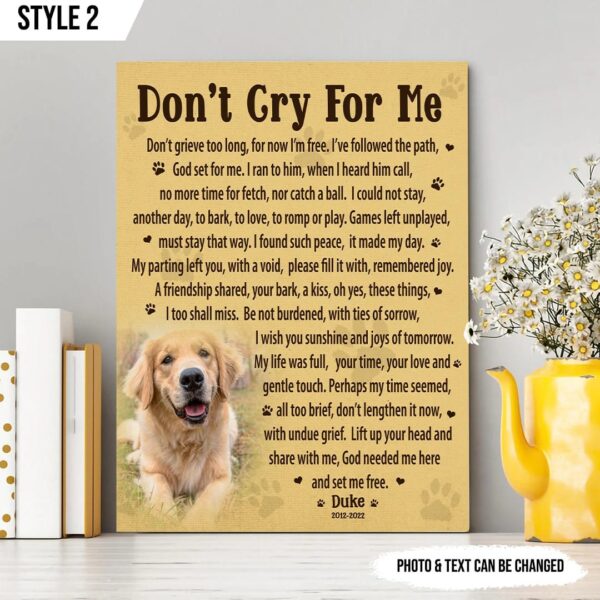 Don’t Cry For Me Dog Vertical Canvas – Wall Art Canvas – Dog Memorial Gift