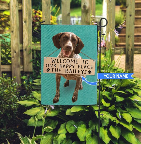 German Shorthaired Pointer-Welcome To Our Happy Place Personalized Flag – Custom Dog Garden Flags – Dog Flags Outdoor