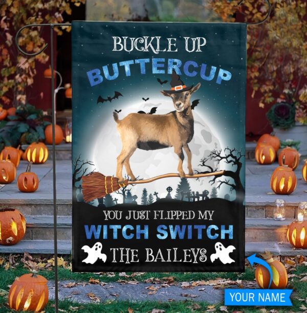 Goat Buckle Up Buttercup You Just Flipped My Witch Switch Personalized Flag – Garden Flags Outdoor – Outdoor Decoration