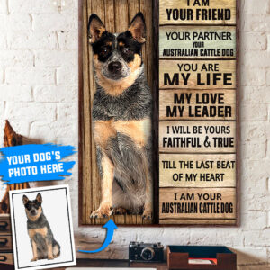 I Am Your Australian Cattle Dog Personalized Poster Canvas Dog Canvas Art Gift For Dog Lovers 1