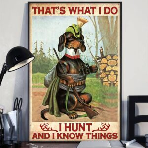 I Hunt And I Know Things-Dachshund…