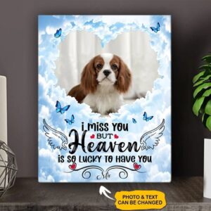 I Miss You But Heaven Is So Lucky To Have You Dog Vertical Canvas Wall Art Canvas Gift For Dog Lovers 1