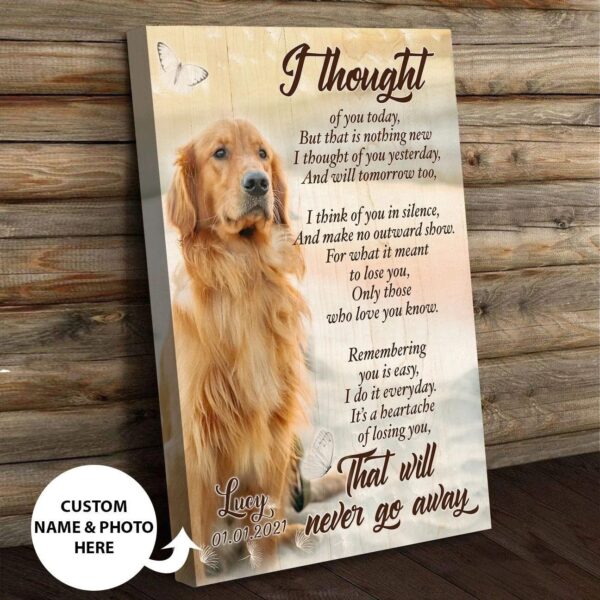 I Thought Of You Today But That Is Nothing New Dog Personalized Vertical Canvas – Wall Art Canvas – Dog Memorial Gift