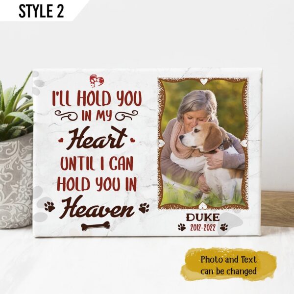 I’ll Hold You In My Heart Until I Can Hold You In Heaven Dog Horizontal Personalized Canvas Poster – Art For Wall – Gift For Dog Lovers