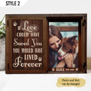 If Love Could Have Saved You You Would Have Lived Forever Dog Horizontal Canvas Wall Art Canvas Dog Memorial Gift 1