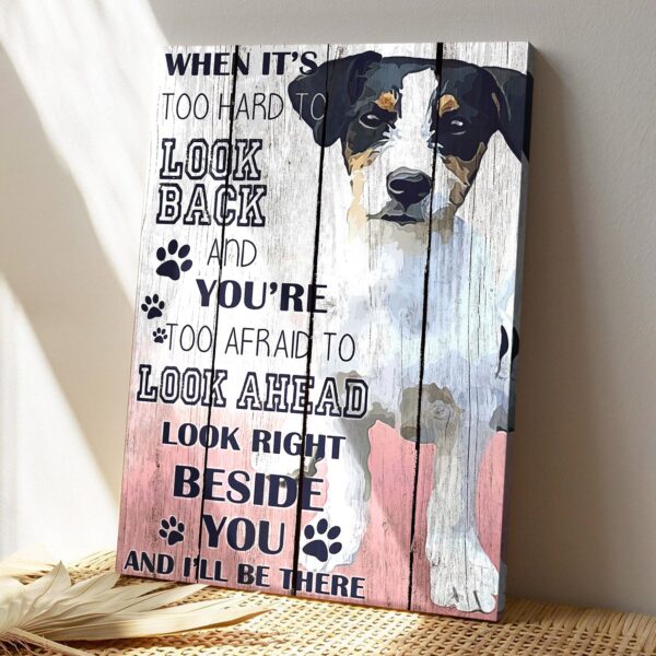 Jack Russell Art – Look Right Beside You And I’ll Be There – Dog Pictures – Dog Canvas Poster – Dog Wall Art – Gifts For Dog Lovers – Furlidays
