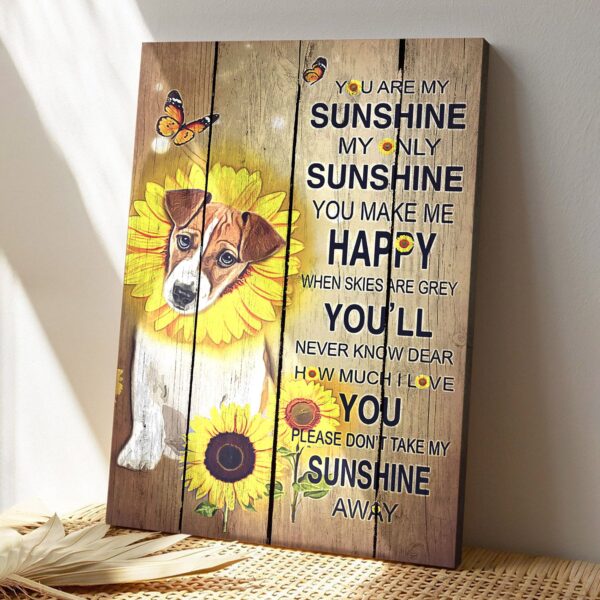 Jack Russell Art – You Are My Sunshine – Dog Pictures – Dog Canvas Poster – Dog Wall Art – Gifts For Dog Lovers – Furlidays