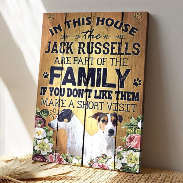 Jack Russell Art – In This House The Jack Russells Are Part Of The Family – Dog Pictures – Dog Canvas Poster – Dog Wall Art – Gifts For Dog Lovers – Furlidays