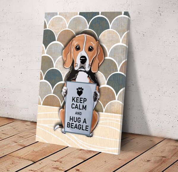Keep Calm And Hug A Beagle Matte Canvas –  Dog Wall Art – Poster To Print – Housewarming Gifts