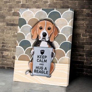 Keep Calm And Hug A Beagle Matte Canvas Dog Wall Art Poster To Print Housewarming Gifts 4