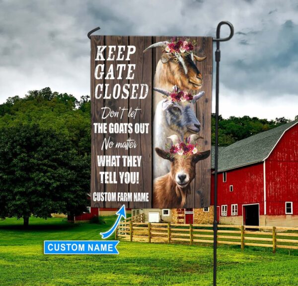 Keep The Gate Closed-Goats Personalized Flag – Flags For The Garden – Outdoor Decoration