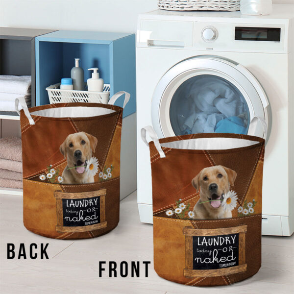 Labrador Retriever Laundry Today Or Naked Tomorrow Daisy Laundry Basket – Dog Laundry Basket – Christmas Gift For Her