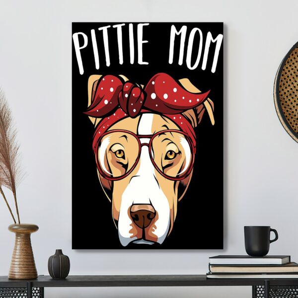 Pittie Mom Pit Bull Dog – Dog Pictures – Dog Canvas Poster – Dog Wall Art – Gifts For Dog Lovers – Furlidays