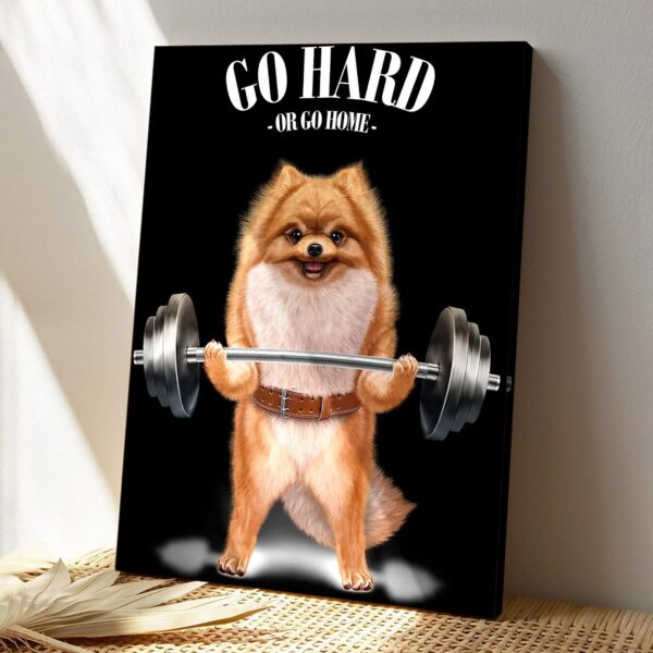 Go Hard Pomeranian Weightlifting – Dog Pictures – Dog Canvas Poster – Dog Wall Art – Gifts For Dog Lovers – Furlidays