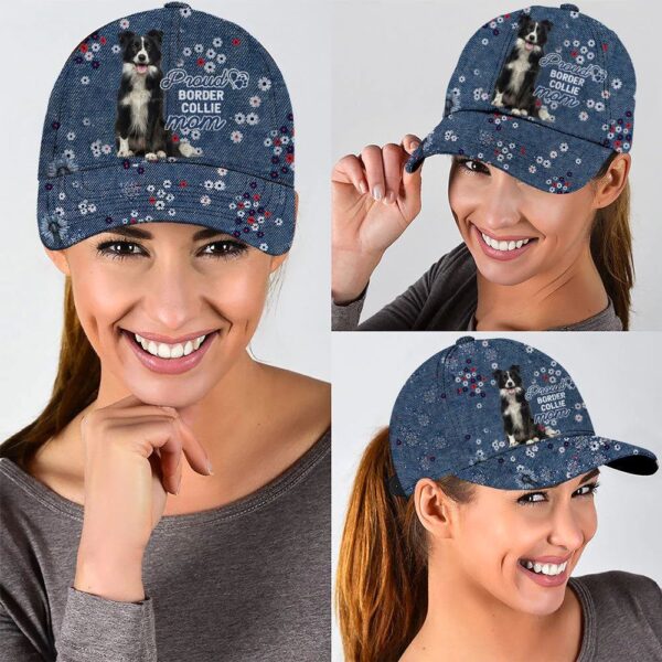 Proud Border Collie Mom Caps – Hat For Going Out With Pets – Dog Caps Gifts For Friends