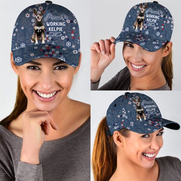 Proud Working Kelpie Mom Caps – Hats For Walking With Pets – Dog Caps Gifts For Friends