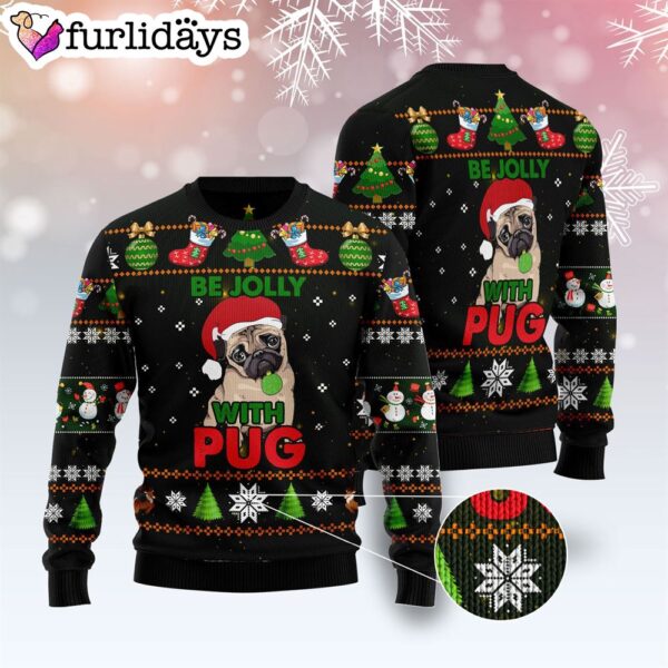 Pug Be Jolly Ugly Christmas Sweater – Funny Family Sweater Gifts – Christmas Outfits Gift