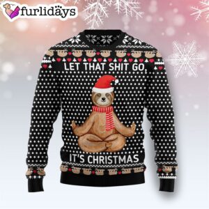 Sloth Let That Shit Go Ugly Christmas Sweater Gift For Christmas Gifts For Dog Lovers 1