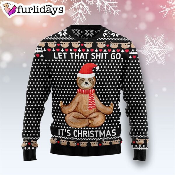 Sloth Let That Shit Go Ugly Christmas Sweater – Gift For Christmas –  Gifts For Dog Lovers